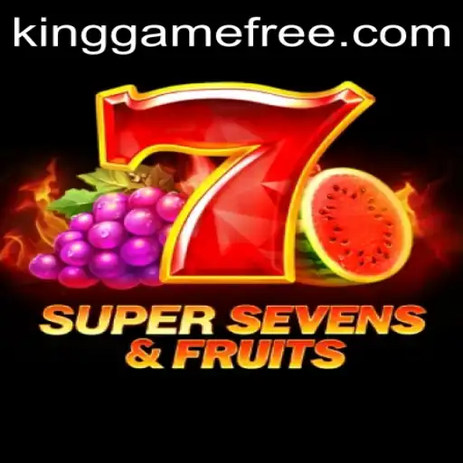 Unveiling the Excitement of 7SuperSevensFruits: The Latest Sensation in KingGame