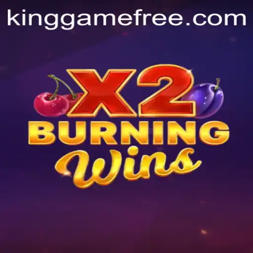 Explore the Thrill of Burning Wins X2: An Engaging Journey
