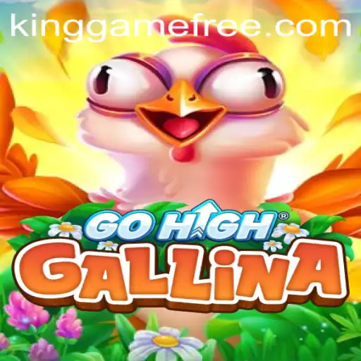 Discover GoHighGallina: The New Kinggame Phenomenon