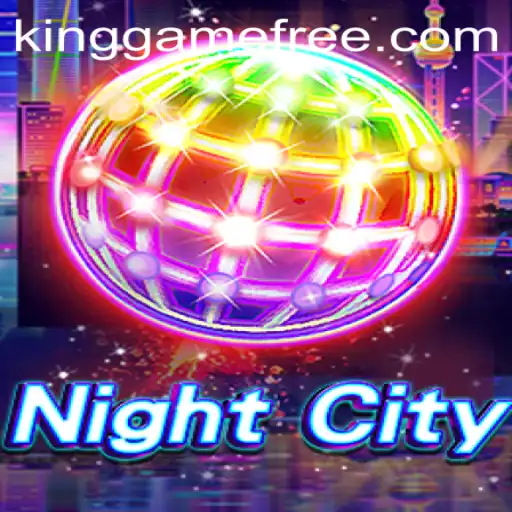 Exploring the Intricacies of NightCity: A Captivating Dive into Kinggame’s Latest Sensation