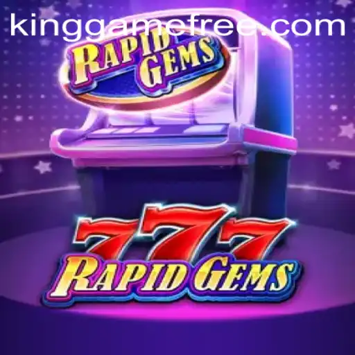 Explore the Exciting World of RapidGems777 - The Ultimate 'Kinggame' Experience